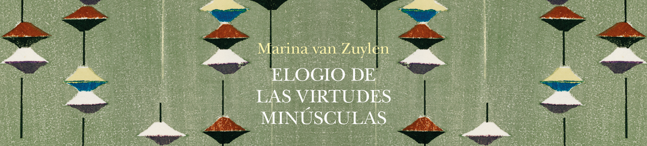 Elogio de las virtudes minsculas